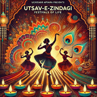 Utsav-e-Zindagi: Festivals of Life